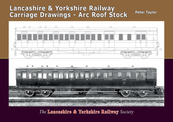 LANCASHIRE & YORKSHIRE CARRIAGE DRAWINGS - ARC ROOF STOCK