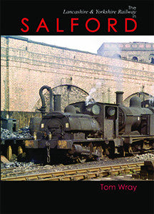 THE LANCASHIRE & YORKSHIRE RAILWAY IN SALFORD